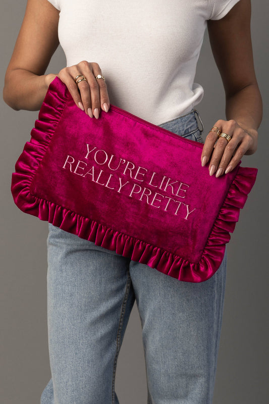 You're Like Really Pretty Ruffle Travel Pouch | Panache