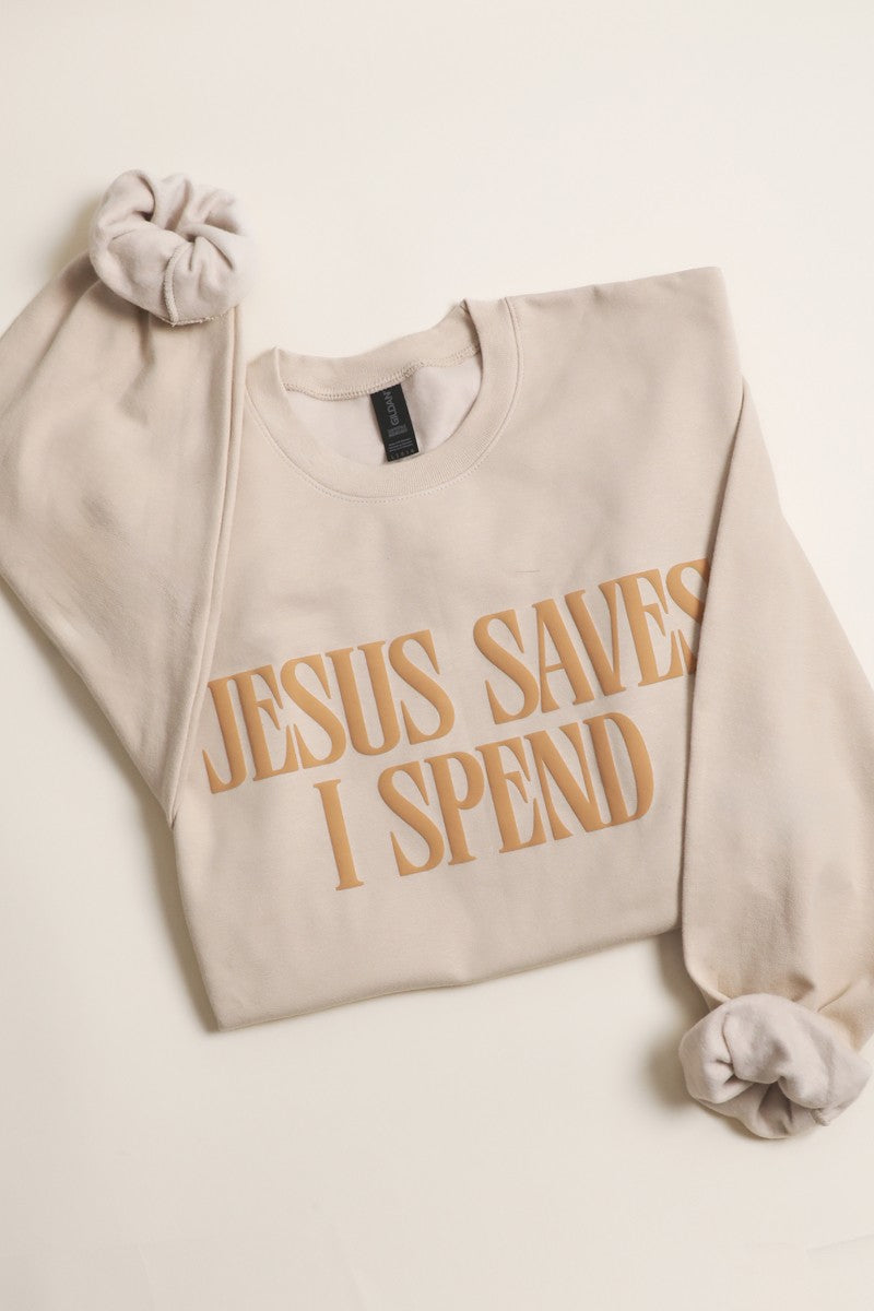 Jesus Saves, I Spend Sweatshirt