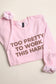 Too Pretty Sweatshirt