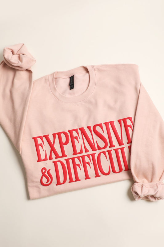 Expensive & Difficult Sweatshirt