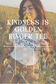 Kindness Is Golden Tee
